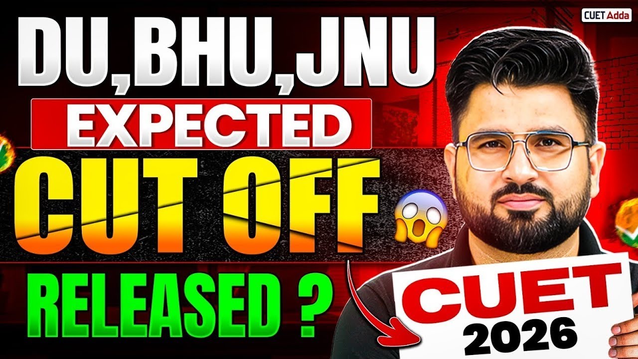 अब CUET 2026 में इतने Marks चाहिए! 📃 DU, JNU, BHU Cut-Offs Expected Released ?🚨