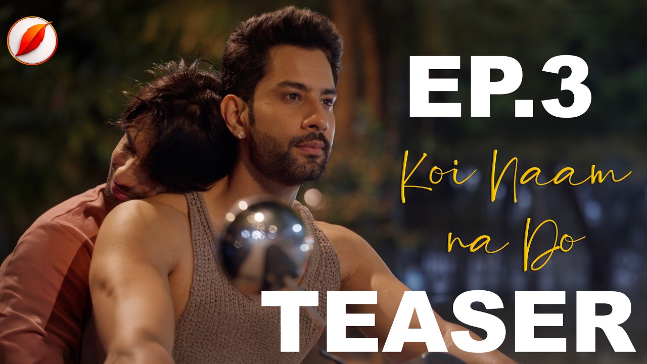 Koi Naam Na Do Episode 3 Teaser | Indian BL | Gay Love Story | Queer Series