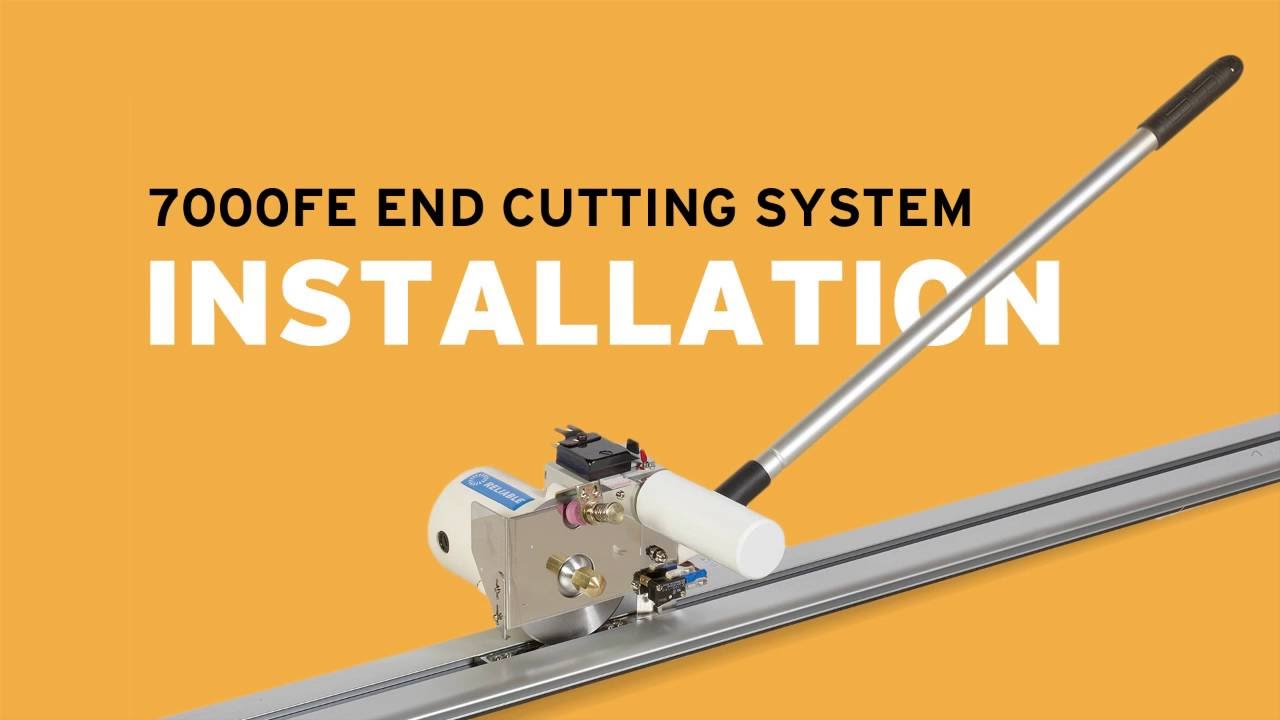 Reliable 7000FE End Cutting System Installation