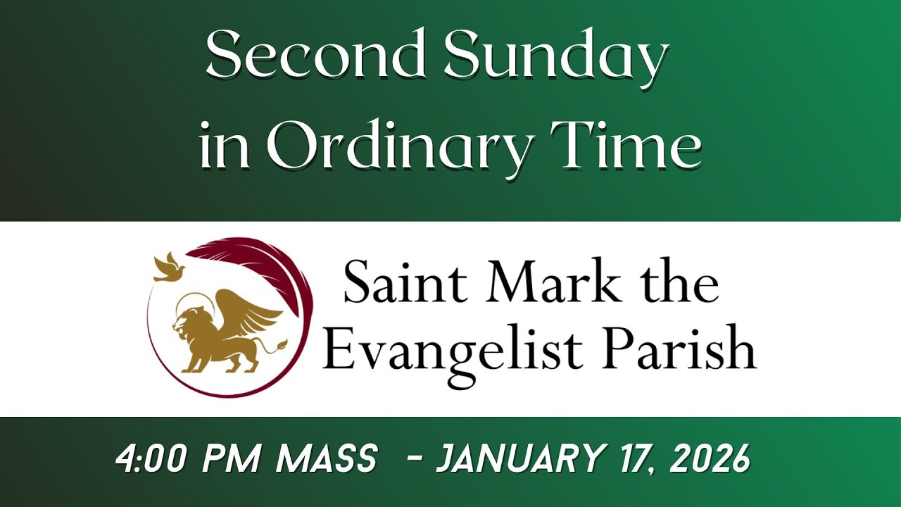 4:00  pm Mass - January 17, 2026 - Saint Mark the Evangelist Parish