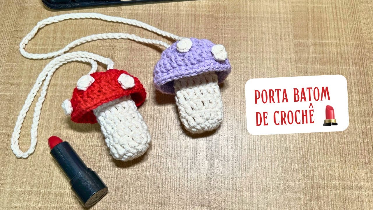 PORTA BATOM COGUMELO FEITO DE CROCHÊ - tutorial passo a passo para iniciantes como fazer