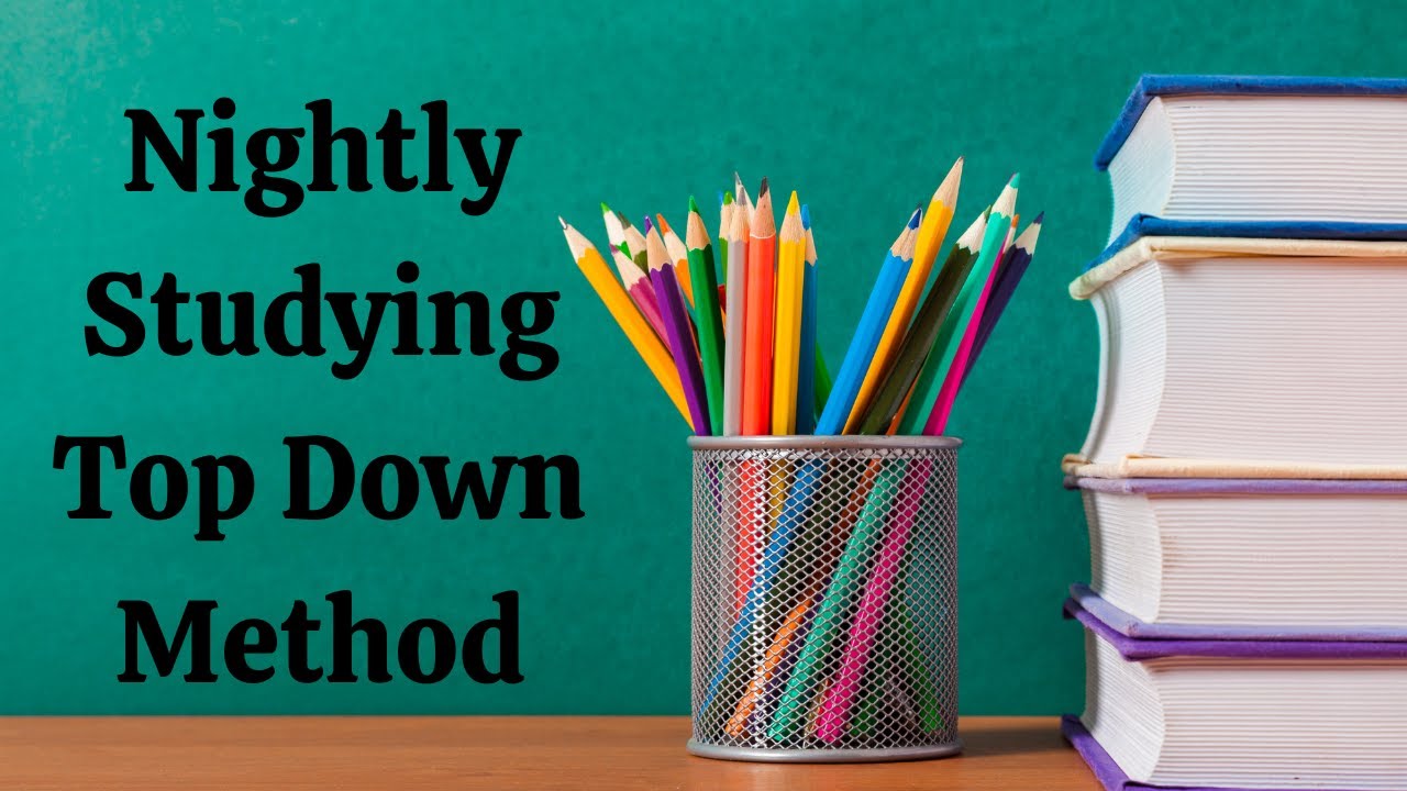 Lesson 15: Nightly Studying | Top Down Method