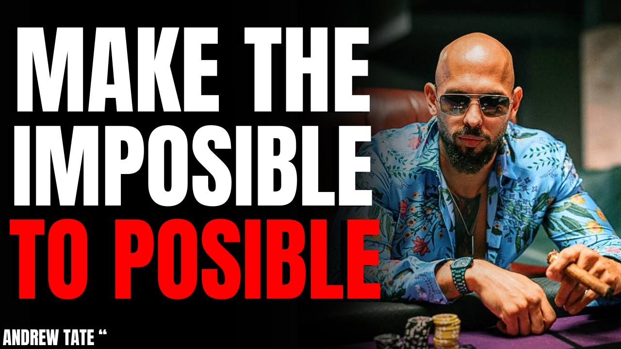 Make the Impossible Possible – The Mindset They Don’t Teach You | Andrew Tate
