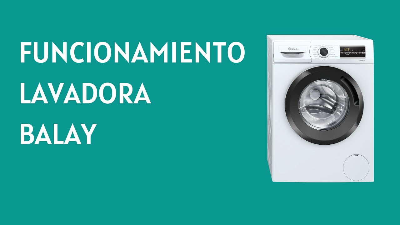 FUNCIONAMIENTO LAVADORA BALAY