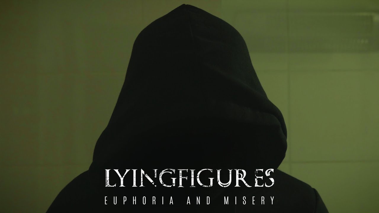 Lying Figures - Euphoria And Misery [Official Video]