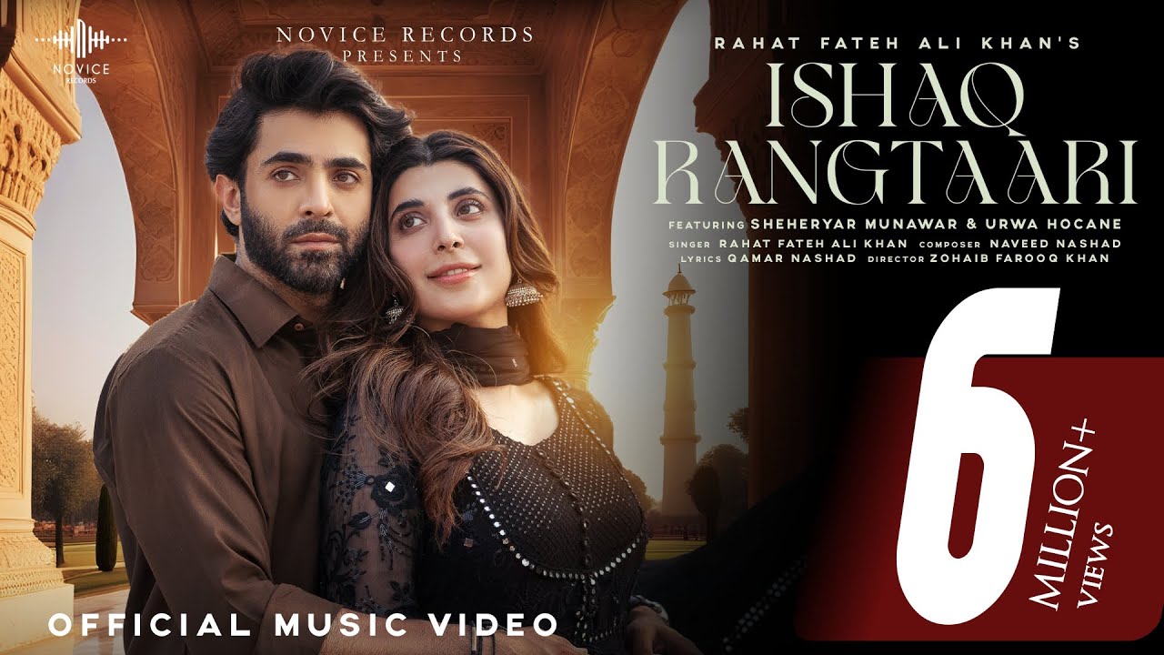 Ishaq Rangtaari Official Video | Rahat Fateh Ali Khan | Sheheryar M | Urwa H | Naveed N