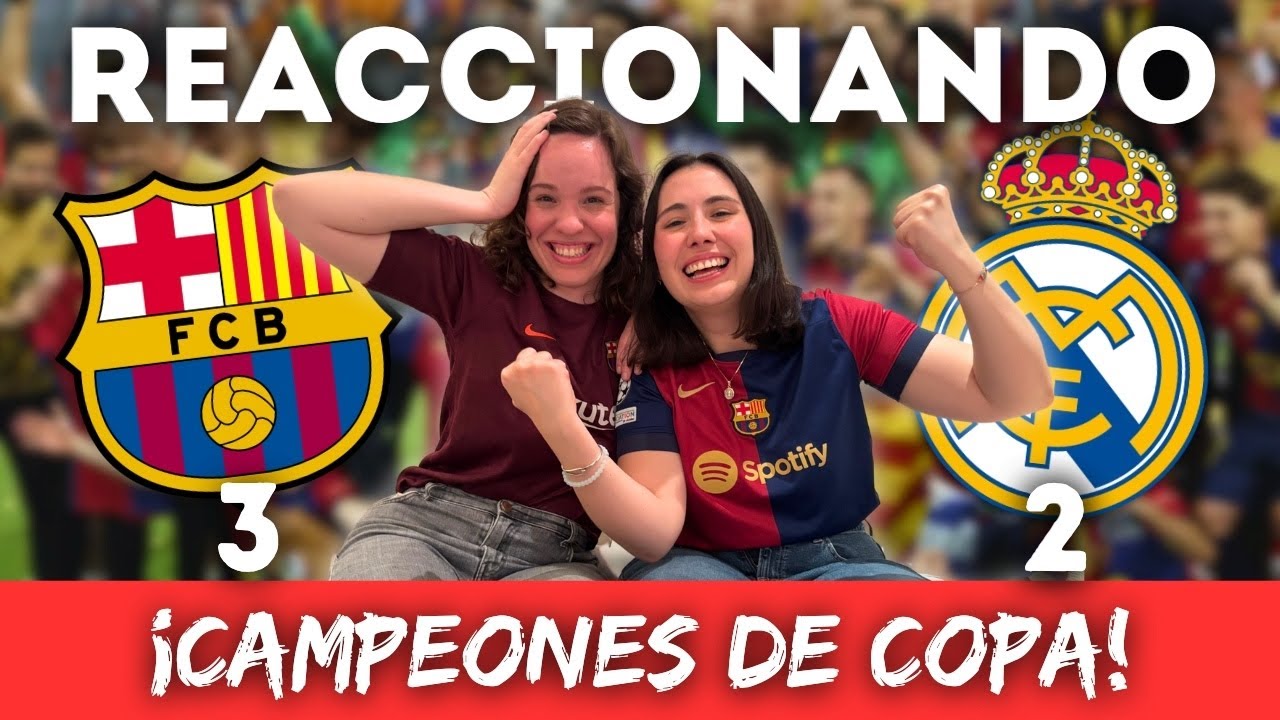 🏆REACCIONANDO al BARCELONA 3-2 REAL MADRID🔥 ¡REMONTADA y CAMPEONES de COPA! 🔵🔴