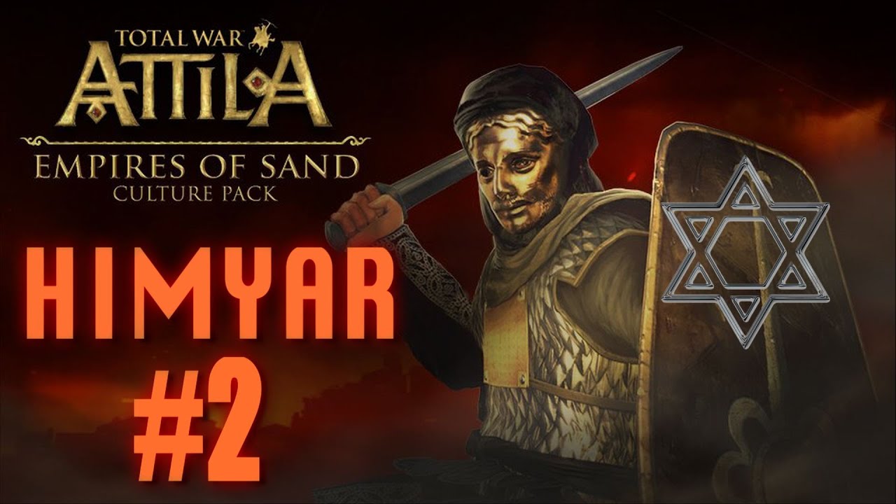 HIMYAR CAMPAIGN - Total War Attila - Empire of Sands #2
