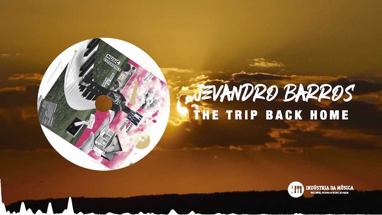 The Trip Back Home (Original Mix) - Jevandro Barros