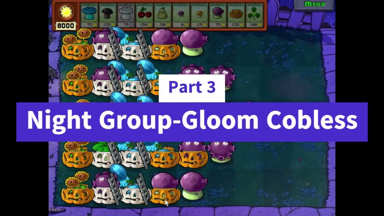 PVZ Intermediate Guide (3.1): Night Group-Gloom Cobless
