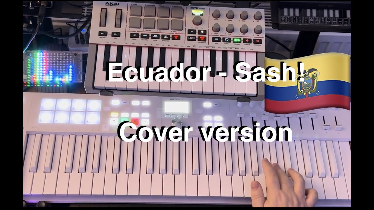 Ecuador by Sash! Cover Version