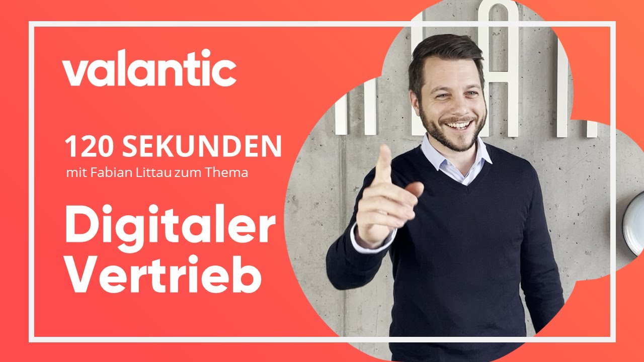 Was ist digitaler Vertrieb und warum ist das sinnvoll? | 120 Sekunden mit Fabian Littau