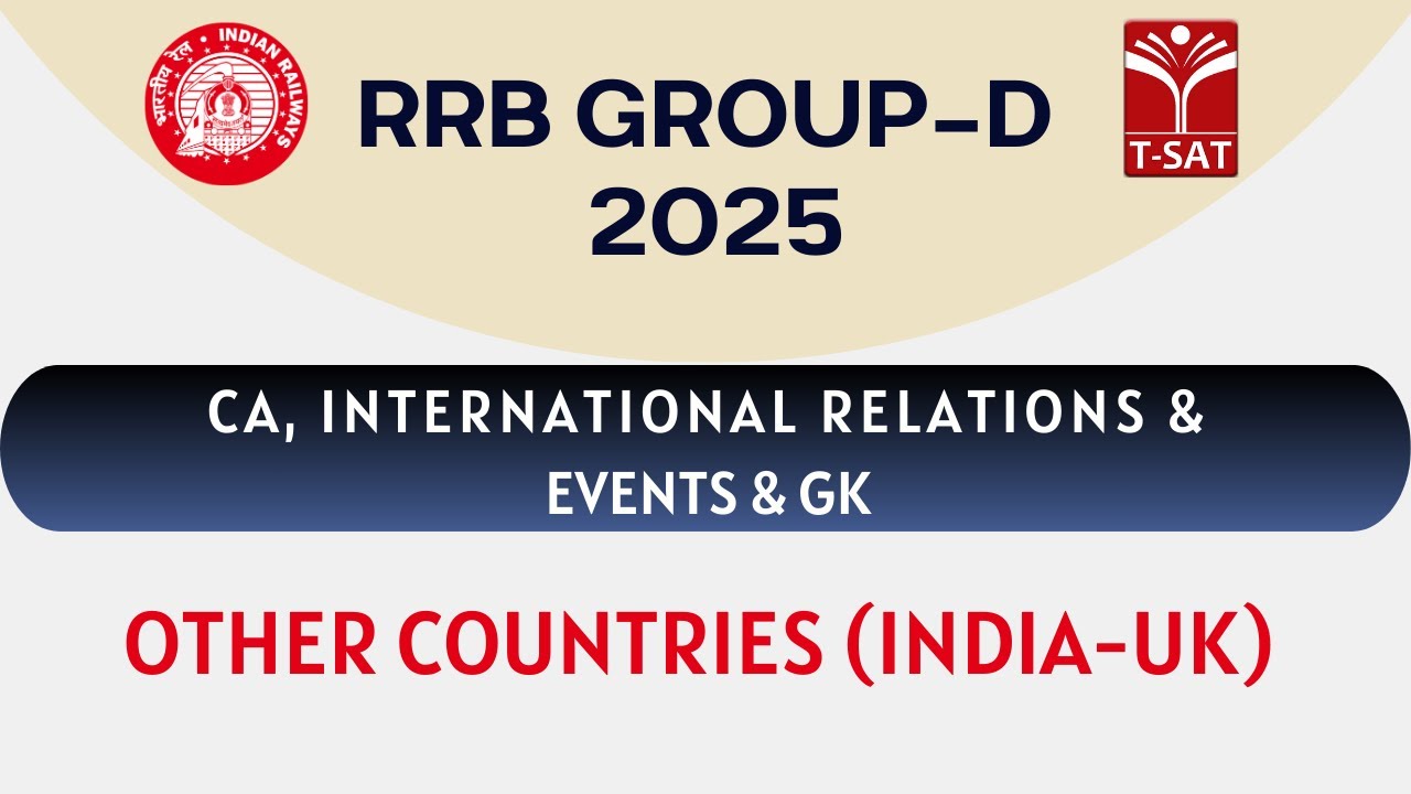 RRB Group D - International Relations - Other Countries (India-UK) || T-SAT