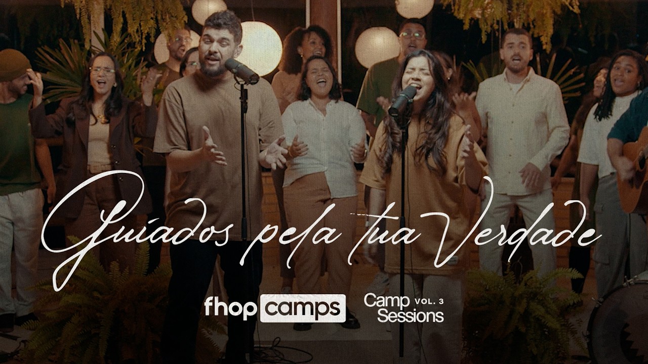GUIADOS PELA TUA VERDADE (Camp Sessions Vol. 3) | fhop camps