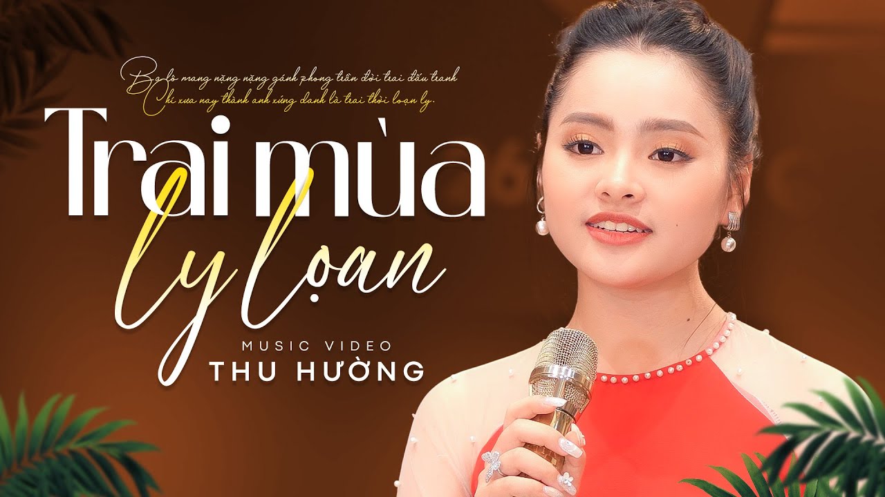 Bài Hát Xưa Cũ Được Ca Sĩ Trẻ Thu Hường Thể Hiện Quá Xuất Sắc | Trai Mùa Ly Loạn - Thu Hường