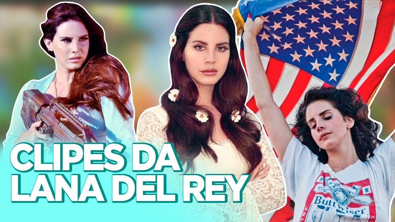 LANA DEL REY: MELHOR CLIPE DE CADA ERA | Foquinha