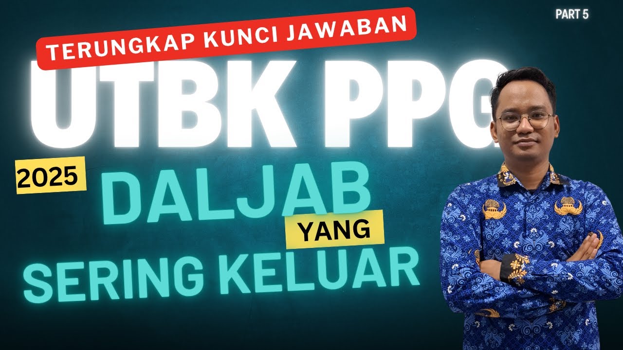 KUNCI JAWABAN Soal Asli UTBK PPG Daljab (Try Out UTBK 2025)  UP PPG Daljab 2025 Part 3