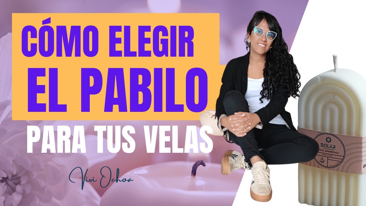 Cómo elegir el pabilo o la mecha para tus velas
