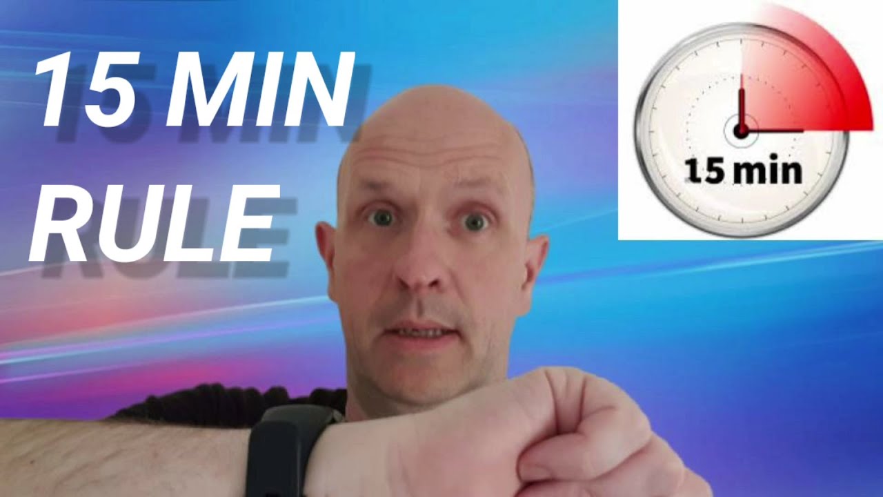 Need More Time? Then Follow The 15 Minute Rule