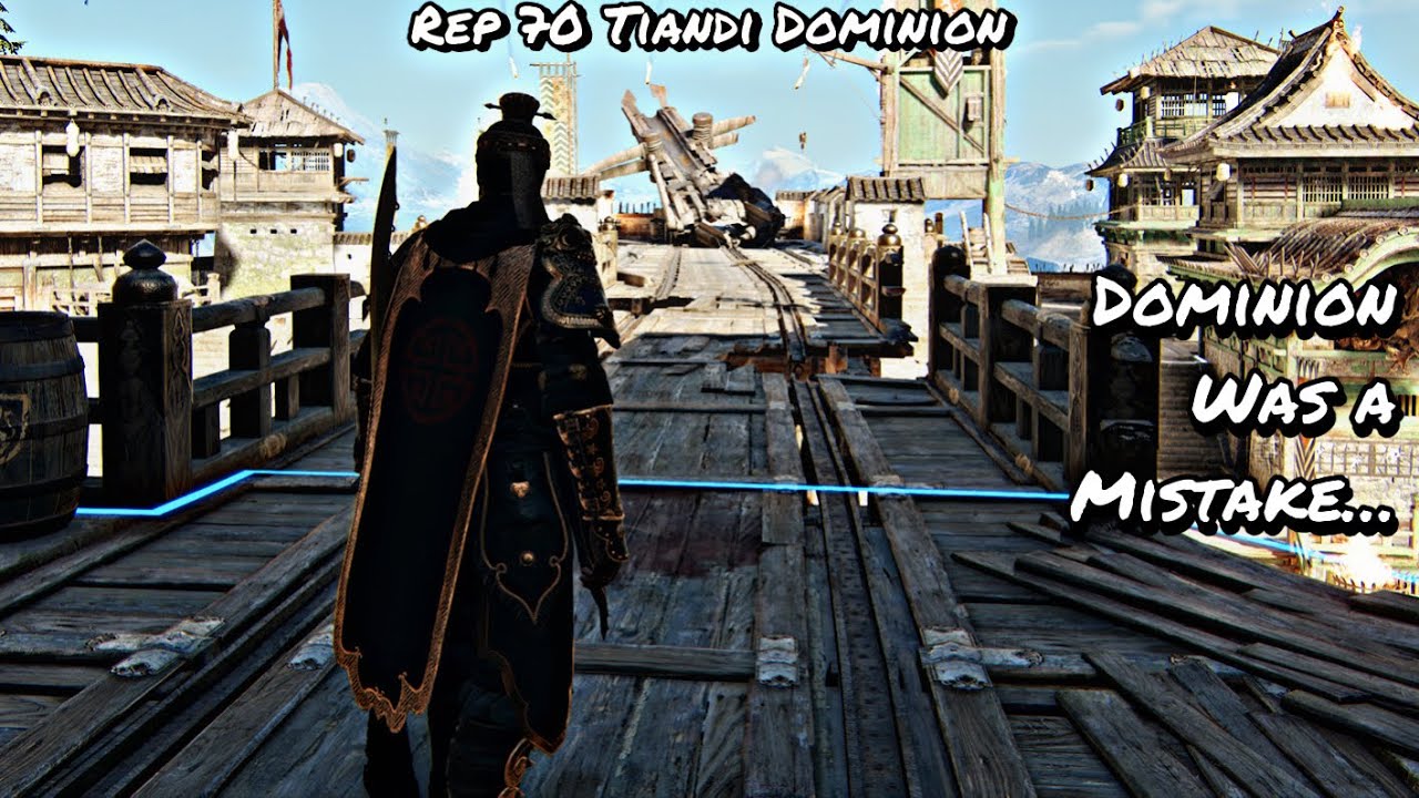 Dominion Was A Mistake... (Rep 70 Tiandi Dominion) | For Honor