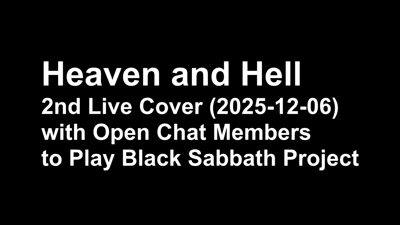 Heaven And Hell 2nd Live Cover (2025-12-06) with Open Chat Members to Play Black Sabbath Project