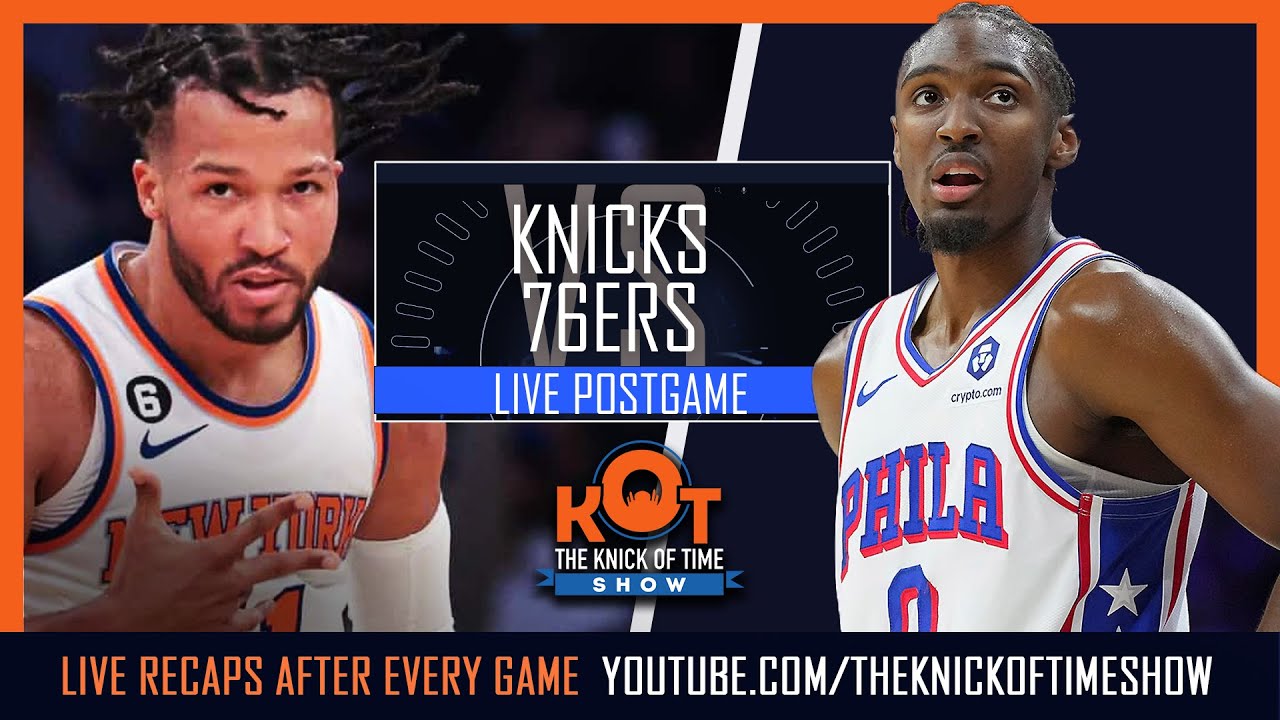 Knicks Vs &6ers Live Postgame