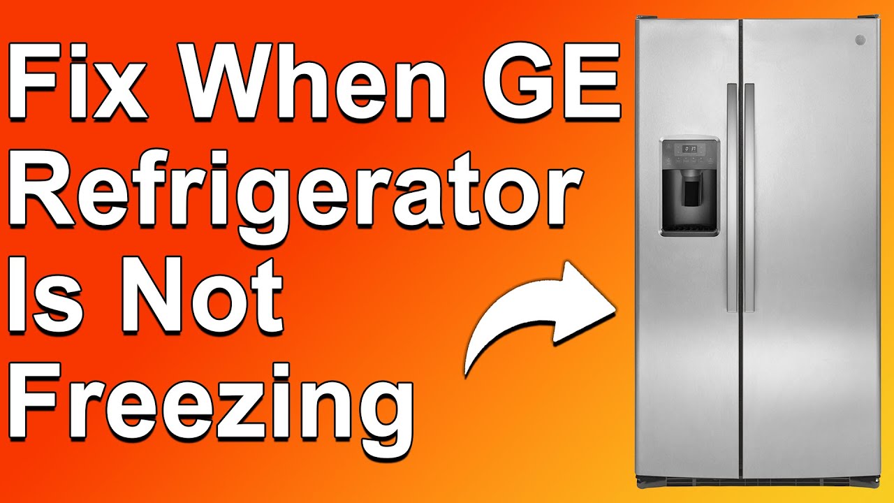 How To Fix It When GE Refrigerator Is Not Freezing (Why Is GE Refrigerator Freezer Not Freezing?)