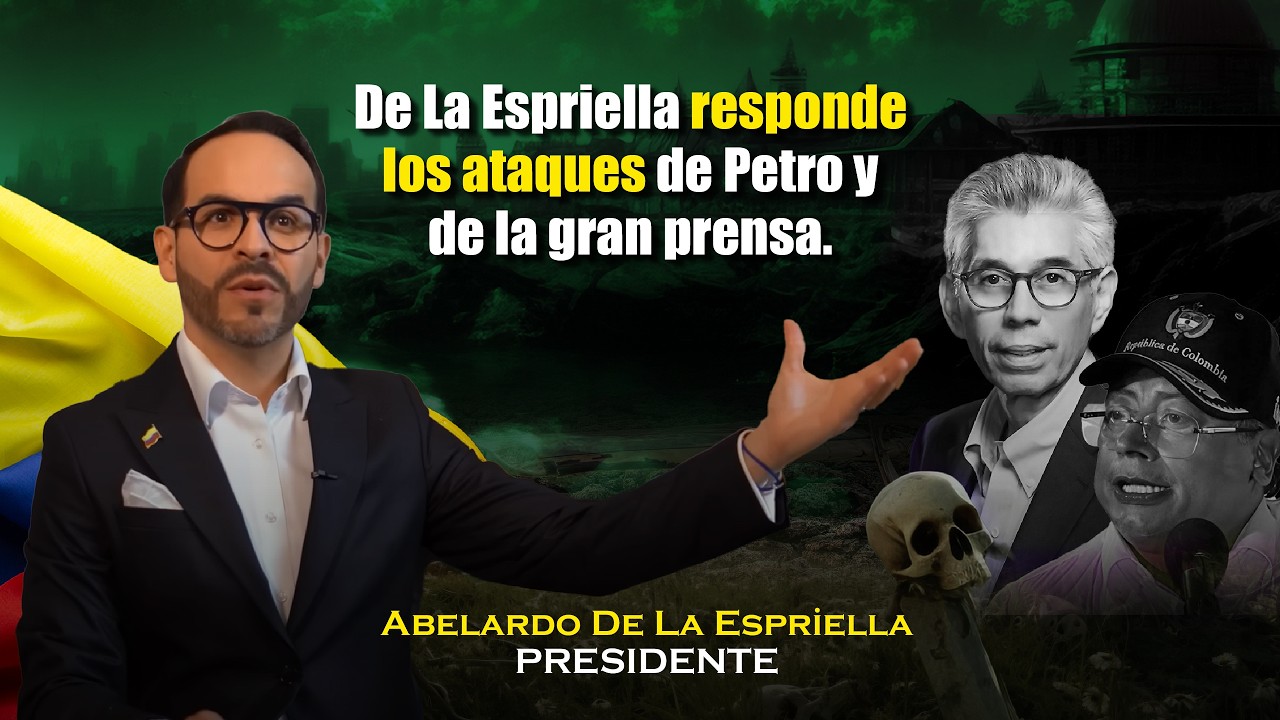 DE LA ESPRIELLA RESPONDE LOS ATAQUES DE PETRO Y DE LA GRAN PRENSA