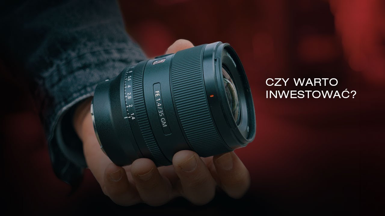 Obiektyw Sony G Master 35mm f1.4 Czy Rzeczywiście Jest Tak Dobry?