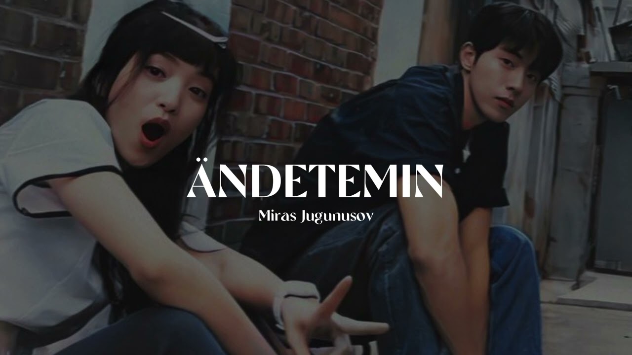ändetemin - Miras Jugunusov | speed up | xanzada |