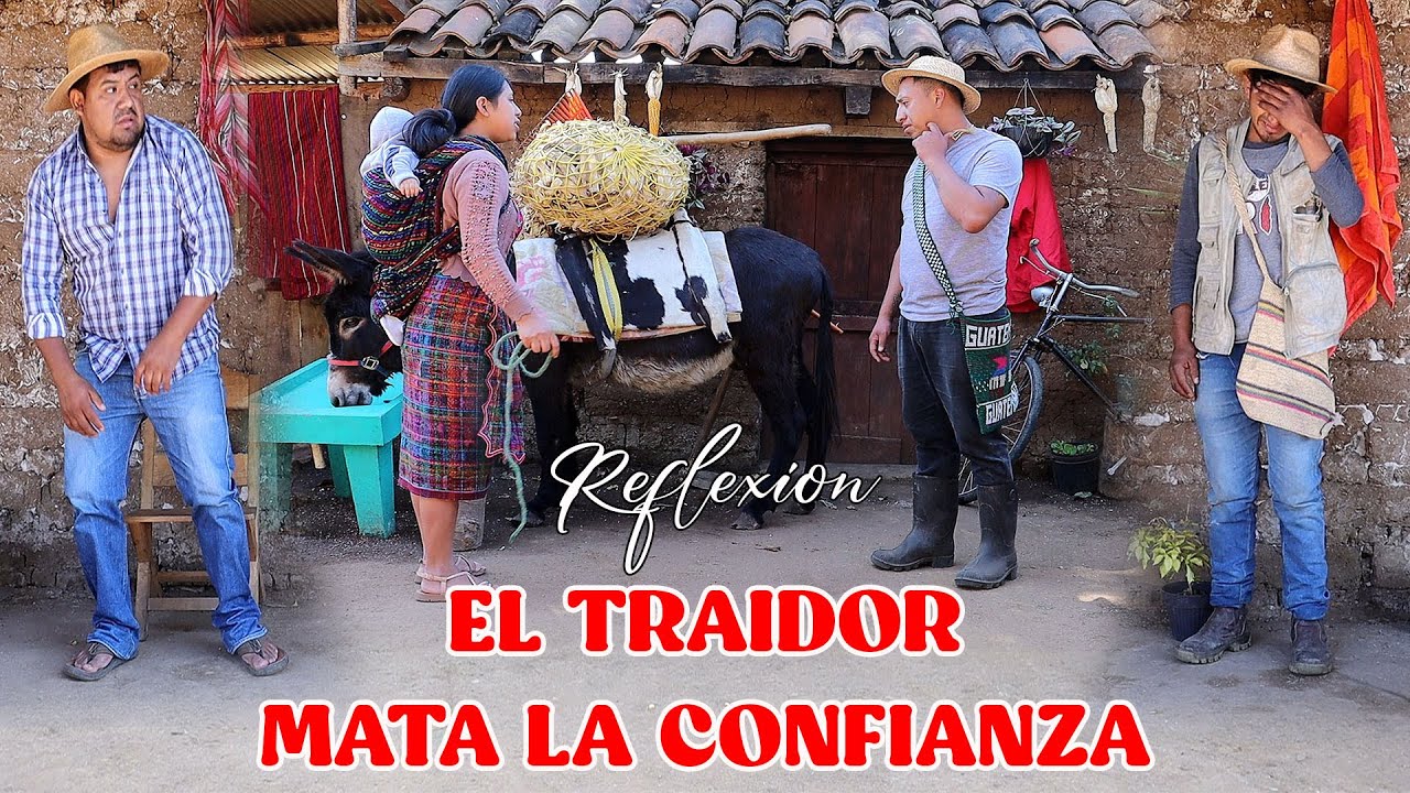 EL TRAIDOR MATA LA CONFIANZA Reflexión...