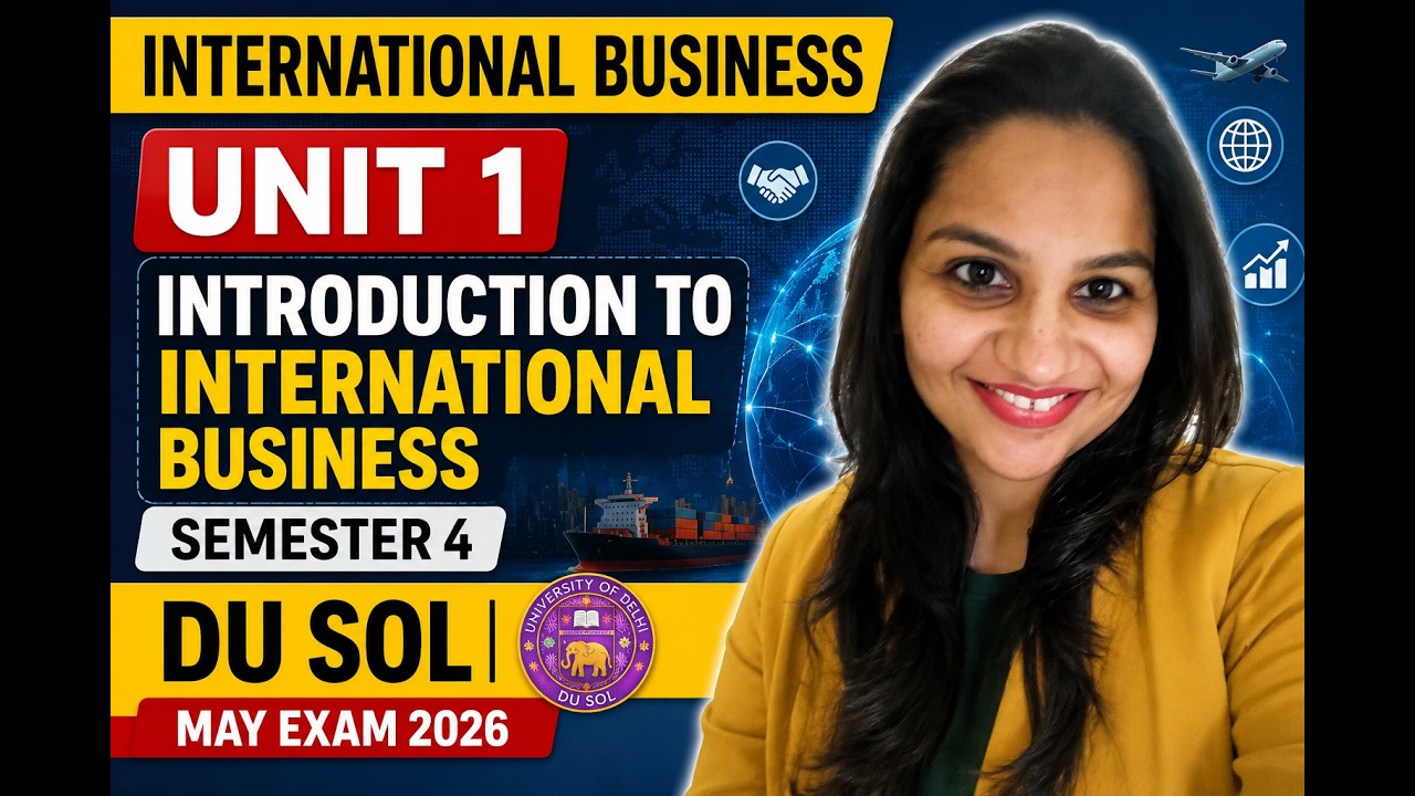 International Business Unit 1 | Introduction to International Business | Semester 4 DU SOL | May2026