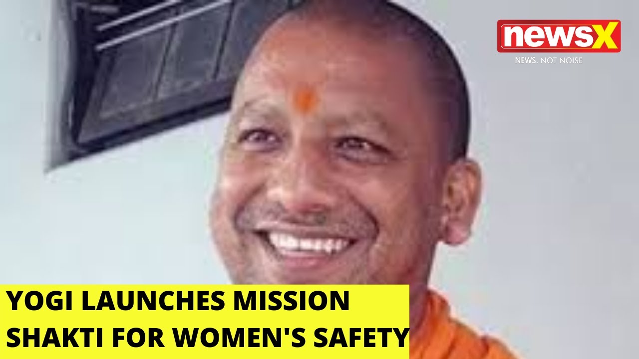 UP CM Yogi launches Mission Shakti for Women's Safety | NewsX