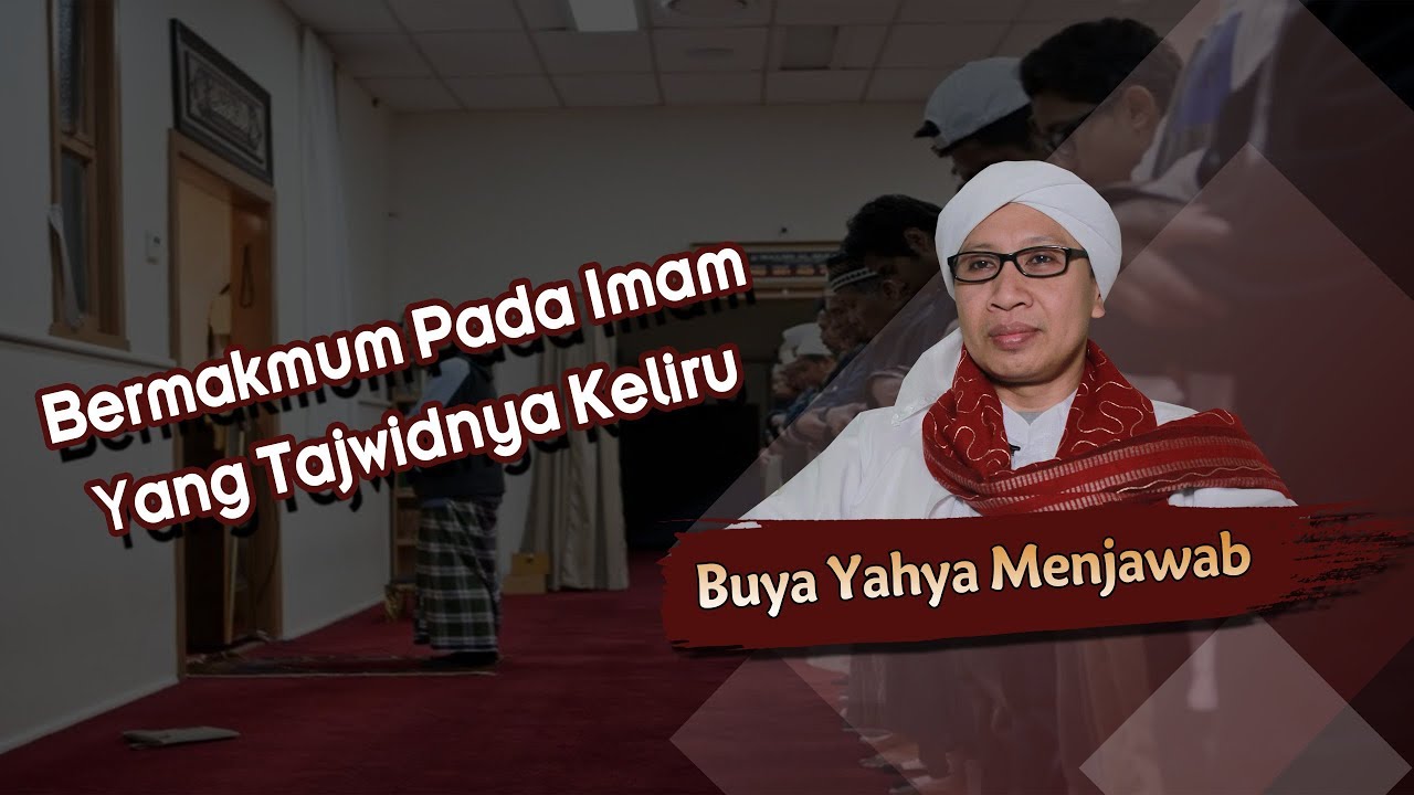 Bermakmum Pada Imam Yang Tajwidnya Keliru - Buya Yahya Menjawab