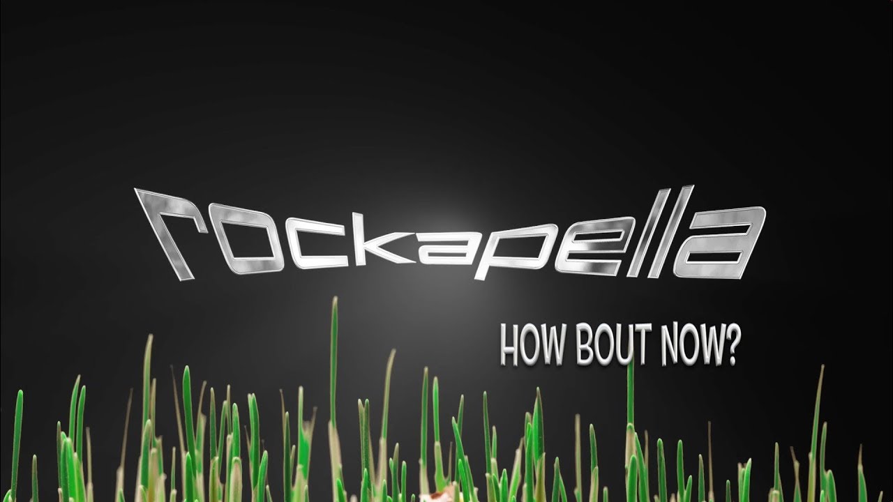 How Bout Now? | ROCKAPELLA