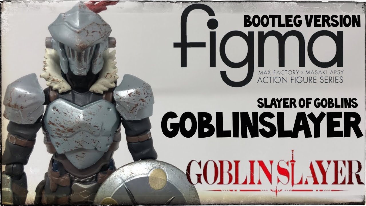 GoblinSlayer: Figma Bootleg