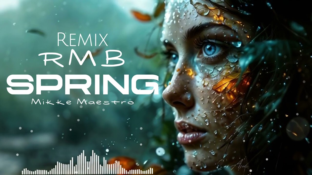 RMB - Spring Remix - The Ultimate Party Anthem -  Mikke Maestro