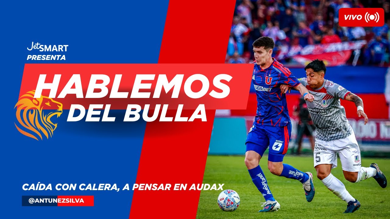 Tras debut de Fernando Gago, Universidad de Chile piensa en Audax Italiano 📺🤘 Hablemos del Bulla
