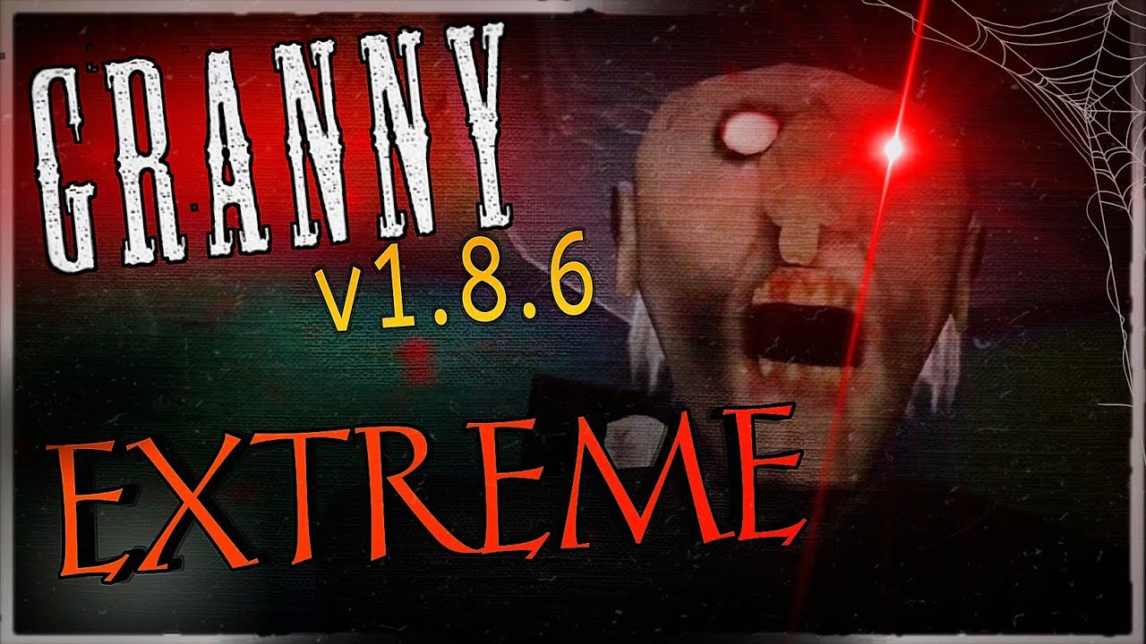 GRANNY V1.8.6 на ЭКСТРИМЕ! 🎃 Granny v1.8.6 - Прохождение