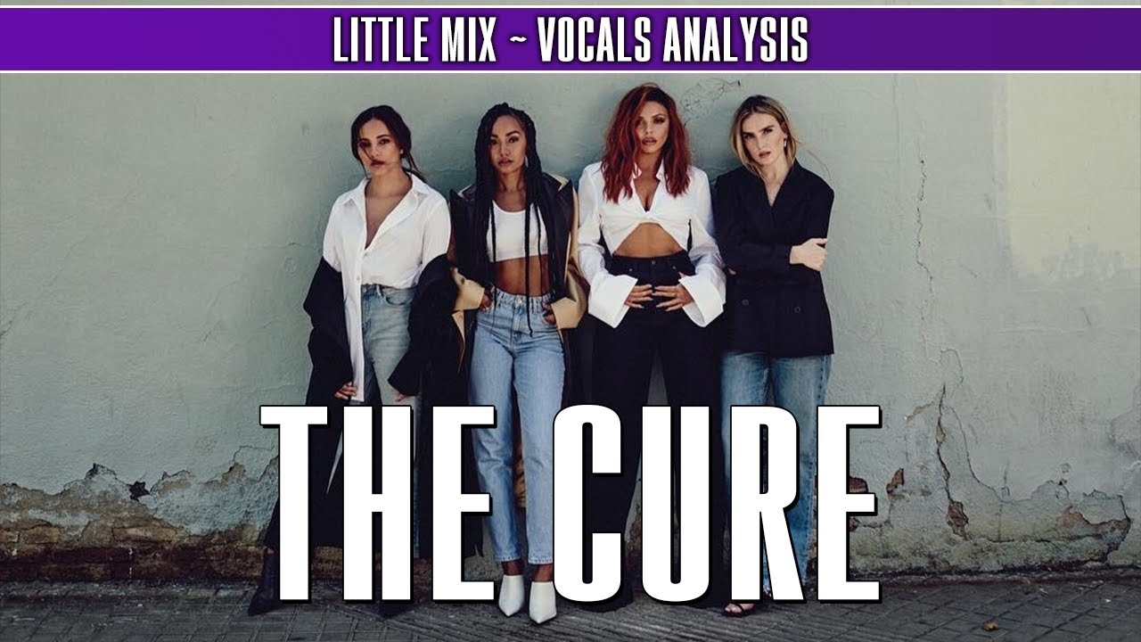 Little Mix - The Cure ~ Vocals Analysis