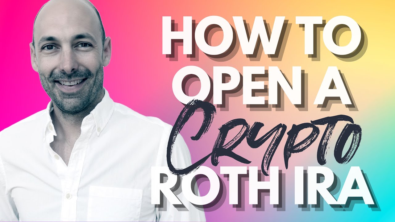 How to open a crypto Roth IRA (how & where)