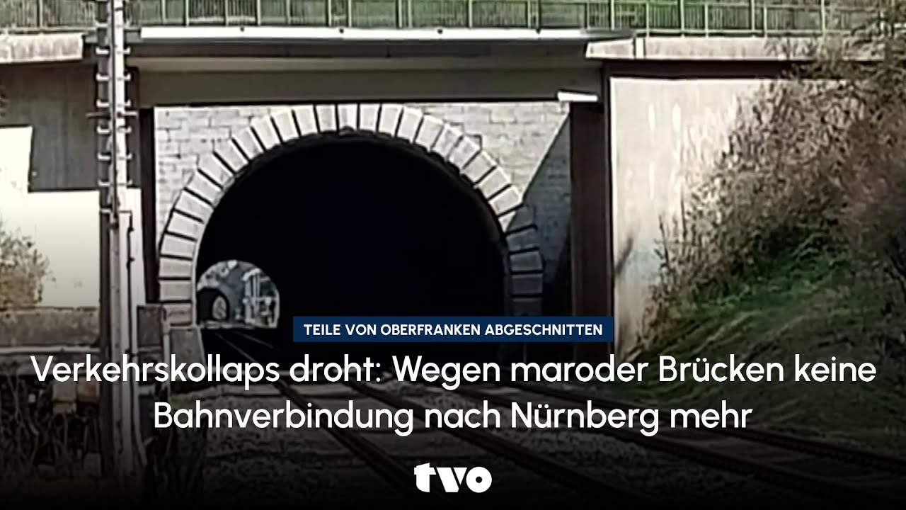 Verkehrskollaps droht: Wegen maroder Brücken keine Bahnverbindung mehr nach Nürnberg