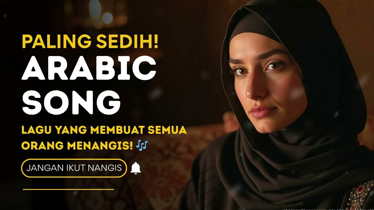 Sedih! Perih! Paling Menyayat Hati! Lagu Arab Sedih yang Bikin Nangis Tiada Henti|أغنية حزينة عربية