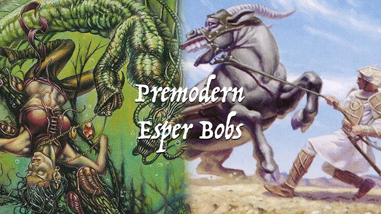 Esper Bobs is my new Obsession in Premodern