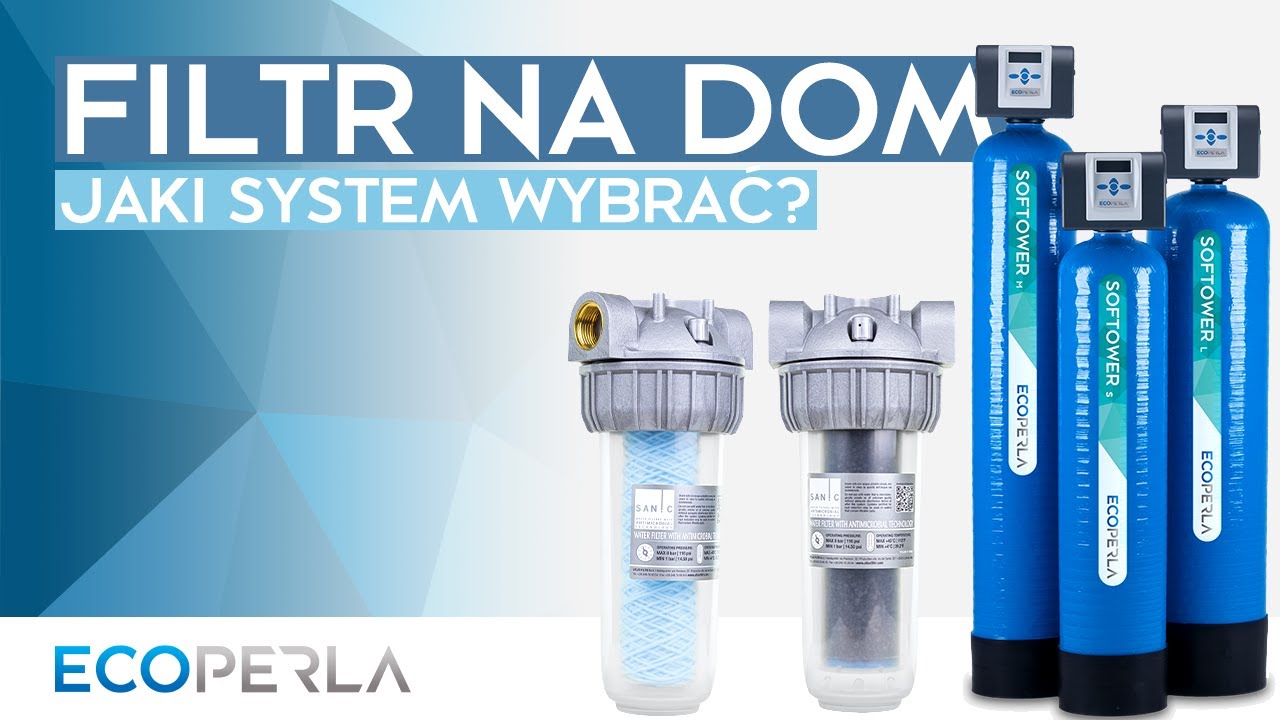 Filtr na cały dom - kiedy ma sens i jaki wybrać? | ECOPERLA 💎