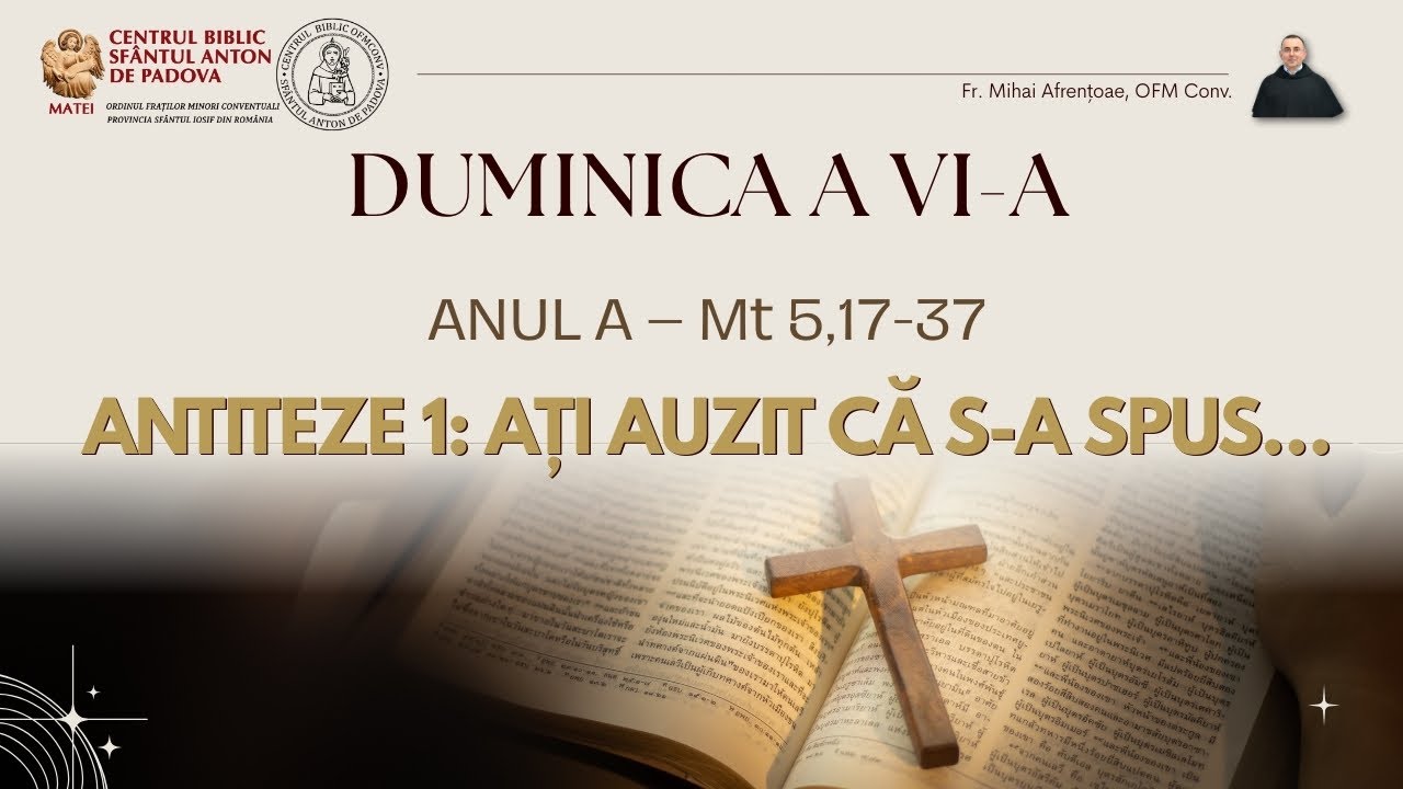 Duminica a VI-a, Anul A, Mt 5,17-37 - Ați auzit că s-a spus, dar eu vă spun