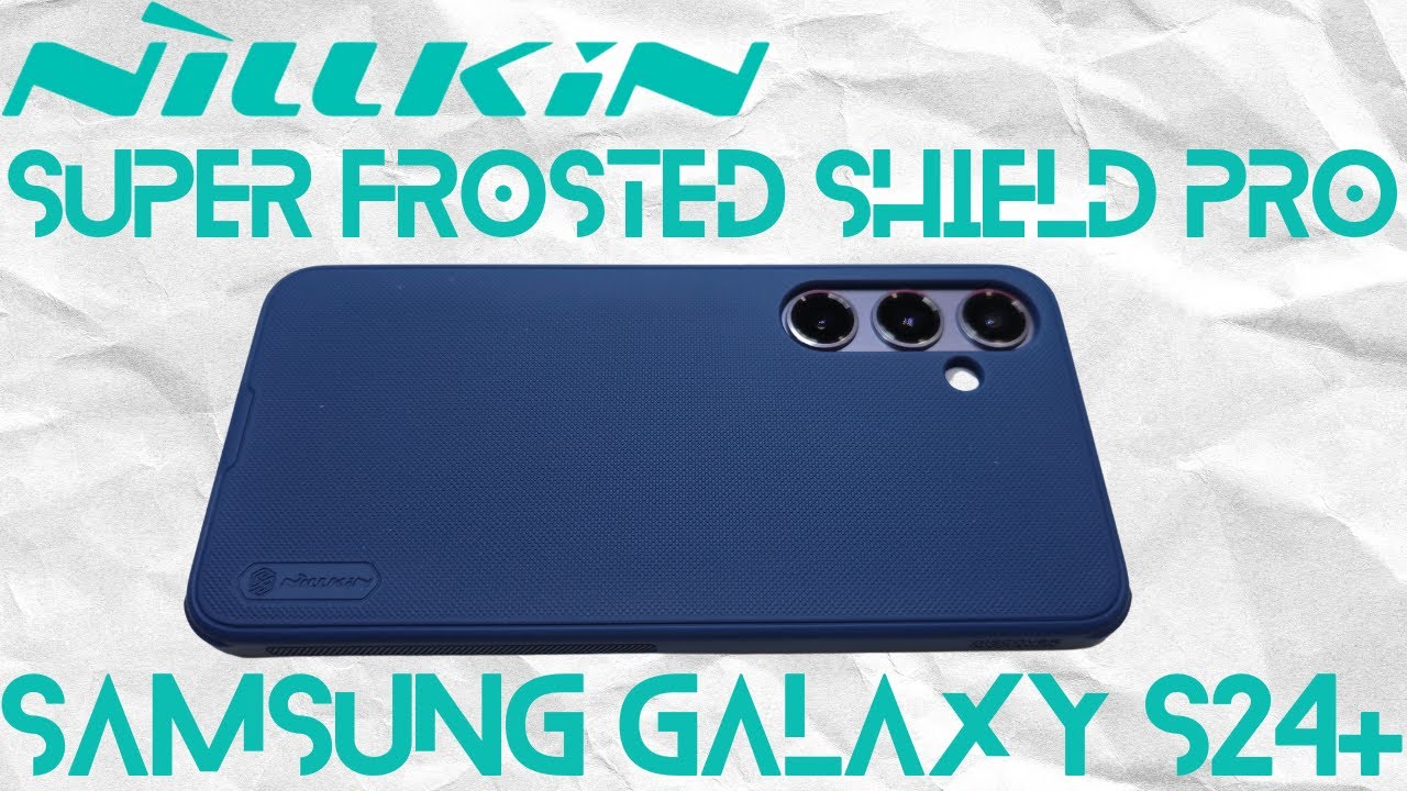 Nillkin Super Frosted Shield Pro Case Review For The Samsung Galaxy S24+ Best Thin Protective Cover