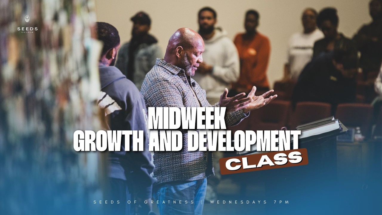 04-15-26 Midweek Growth & Development Class at Seeds Church || Elders Keith and Carol Steed