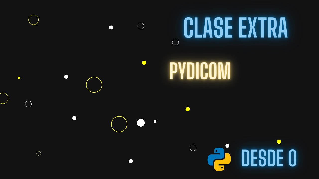 Extra: Pydicom // Python desde 0