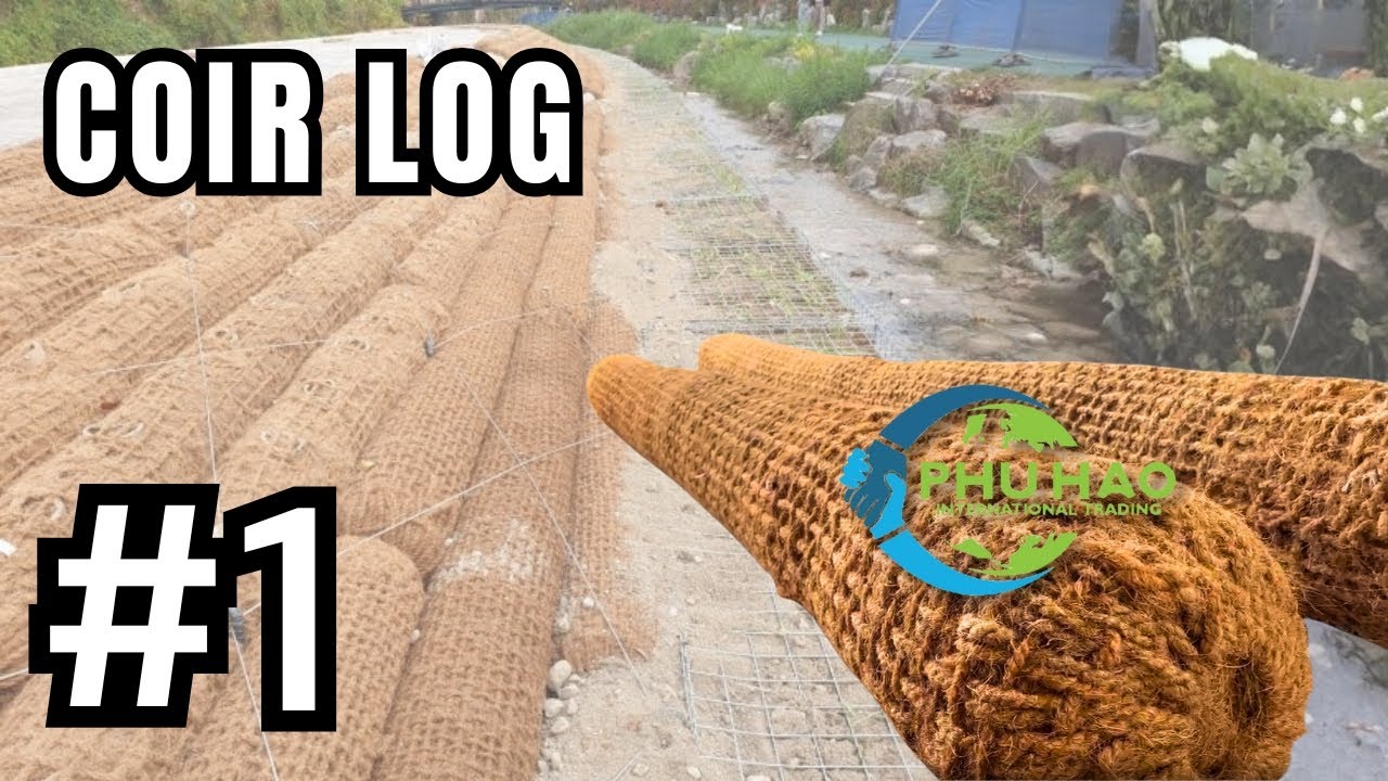COIR LOG #1: WHAT IS A COIR LOG? LET’S DISCOVER THE PRODUCT DETAILS RIGHT NOW!